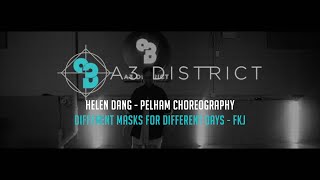 FKJ - Different Masks For Different Days | Helen Dang - Pelham || A3 DISTRICT