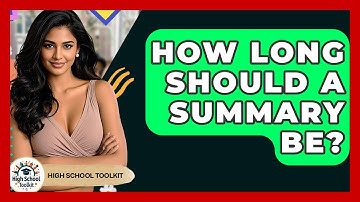 How Long Should A Summary Be? - High School Toolkit