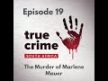 Episode 19 The Murder Of Marlene Mauer 