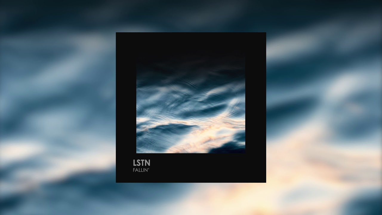 Watch Lstn - Fallin' on YouTube Watch Lstn - Fallin' on YouTube