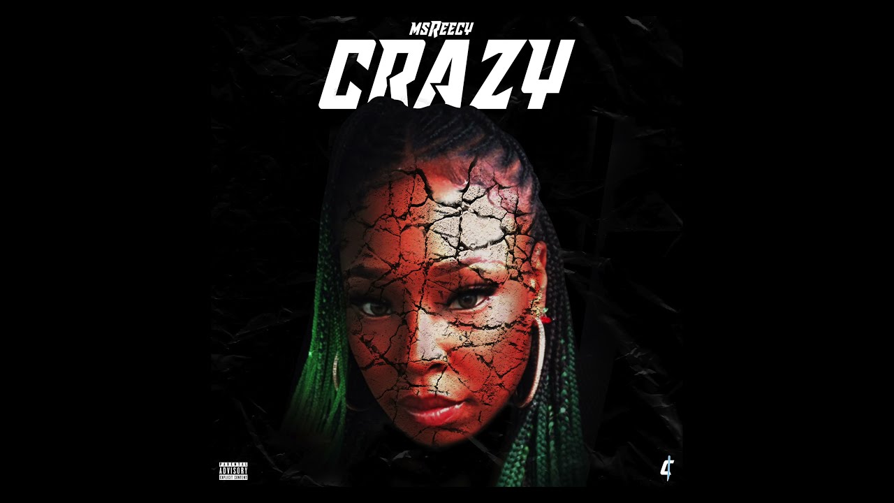 MsReecy - Crazy