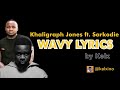 Khaligraph jones X Sarkodie - Wavy (official lyrics)