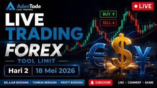 Live Tools Trading | FOREX | Hari 2 | 18 Mei 2026