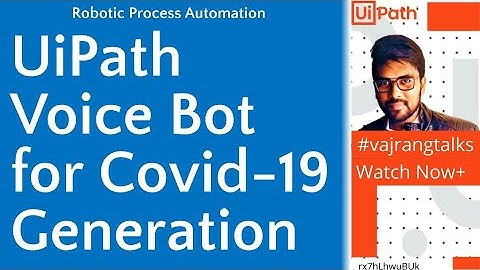 UiPath UiPath Voice bot for covid19 report Generation