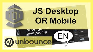 HOW TO Separate JavaScripts for Mobile and Desktop in UNBOUNCE