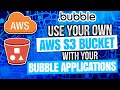 Use your own AWS S3 bucket with your Bubble Applications - without plugins or 3rd-party solutions