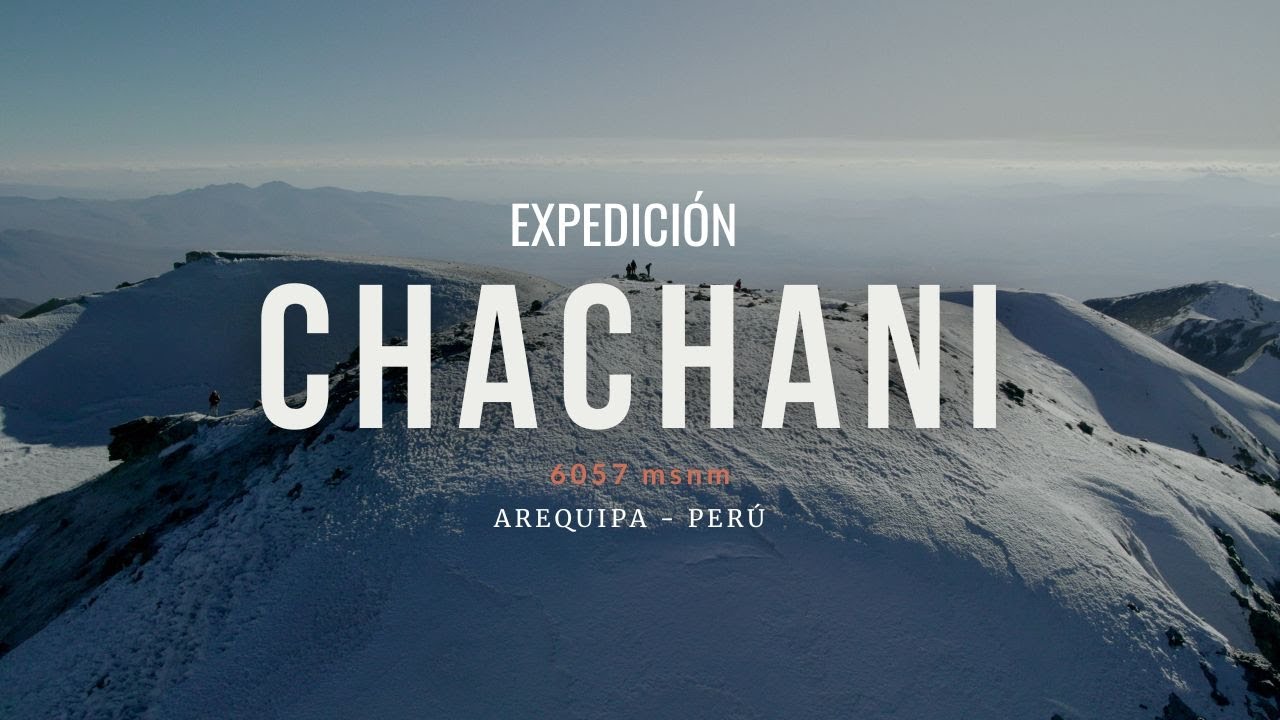 VOLCÁN CHACHANI // La sorprendente verdad sobre la conquista de CHACHANI que nadie te lo cuenta