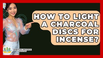 How To Light A Charcoal Discs For Incense? - Spiritual Universe Unlocked