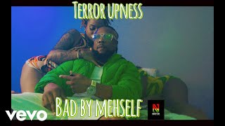 Terror Upness - Bad By Mehself (Official Music Video)