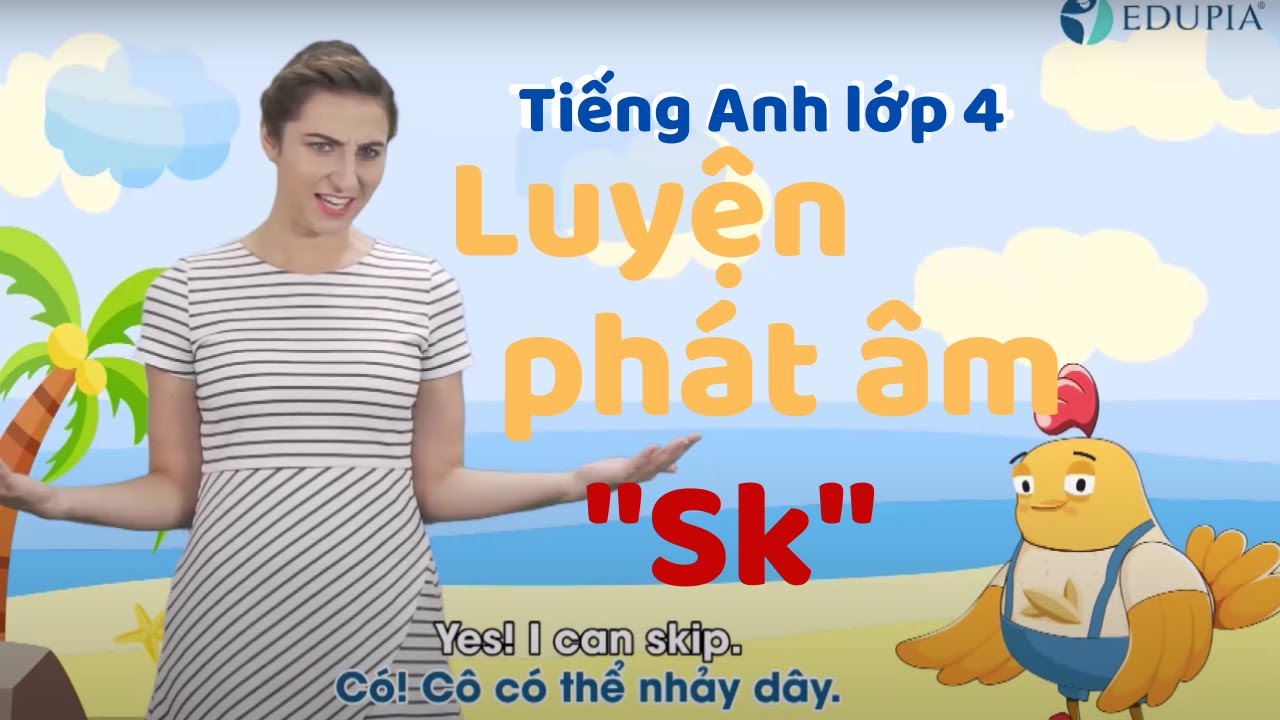 Học tiếng anh miễn phí online | Học tiếng anh lớp 4 unit 5: học phát âm – Phonics /sk/ / skip/