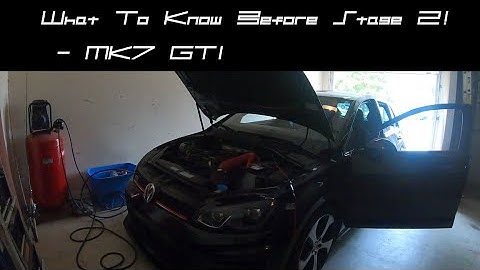 What To Know Before Going Stage 2 On Your MK7 GTI!