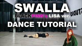 [MIRRORED] SWALLA (BLACKPINK's LISA ver.) DANCE TUTORIAL | Natya Shina