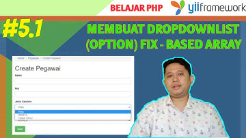 #5.1 Belajar YII Framework - Membuat dropdown list (option/pilihan) yang fixed dari array