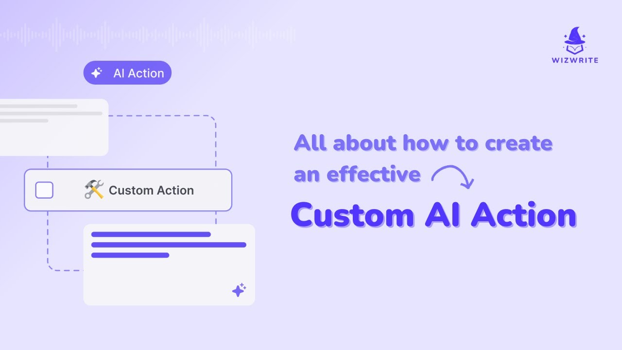 Guide to Creating Your Own Custom AI Actions in WizWrite - YouTube