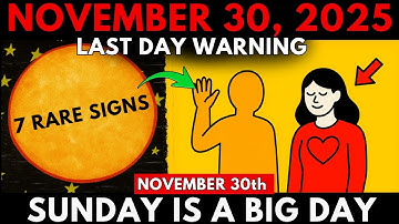 CHOSEN ONES: Nov 30, 2025 — Last Day of November! 7 Signs Something Big Ends Tonight