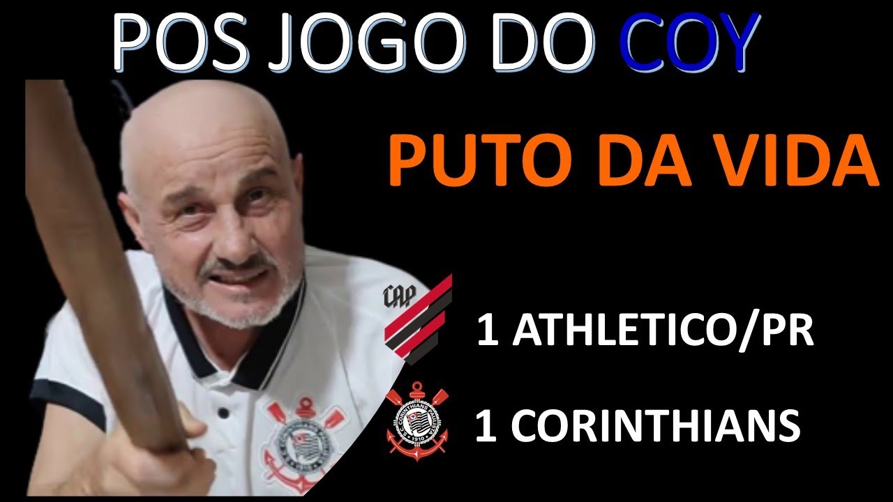 Pos Jogo Athletico/PR 1 x 1 Corinthians – Timão deixa escapar a vitória e Coy fica P… da Vida