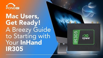 Mastering Your InHand: Easy Steps to Set Up IR305 Industrial Router on Mac