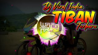 DJ INDIA TIBAN TIK TOK VIRAL 2020