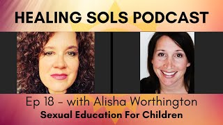 Healing Sols Podcast | Ep 18: Sexual Education for Children (Refurbished Content) screenshot 3