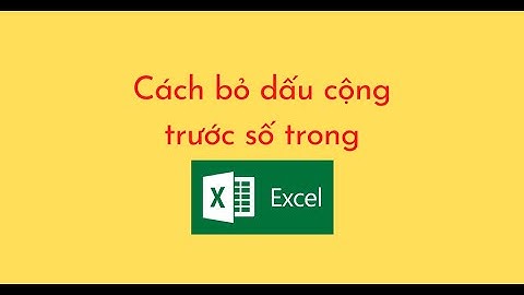 Cách bỏ dấu cộng trước số trong Excel