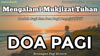 Renungan Pagi Kristen - Doa Pagi - Suara Injil - Saat Teduh Pagi - Mengalami Mukjizat Tuhan