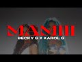 Becky G, KAROL G - MAMIII (Letra/Lyrics)