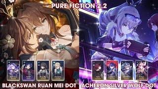 New Pure Fiction 2.2 | Ruan Mei Blackswan DOT & Silver Woft Acheron DOT | Honkai StarRail