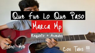 Video thumbnail of "Que Fue Lo Que Paso- Marca Mp Requinto Y Acordes Tutorial Con Tabs"