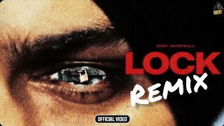 LOCK Remix SIDHU MOOSEWALA | THE KIDD | NAVKARAN BRAR