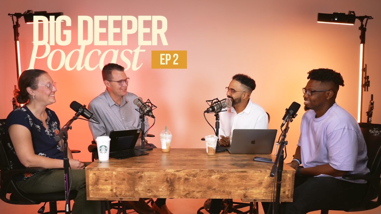 Dig Deeper podcast, episode 2