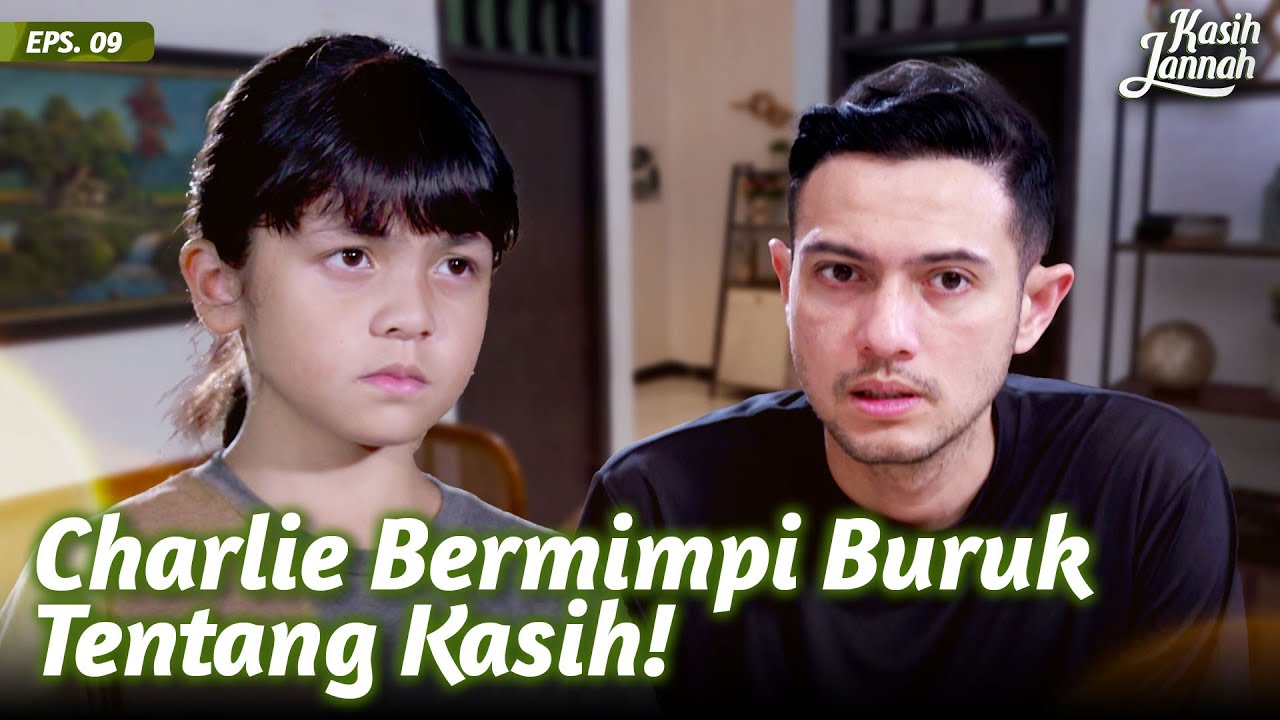 Charlie Khawatir Jika Kasih Diculik | KASIH JANNAH | Eps.09 (3/3)