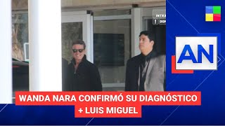 Wanda Nara confirmó su diagnóstico + Luis Miguel  - #AméricaNoticias | Programa completo (01/08/23)