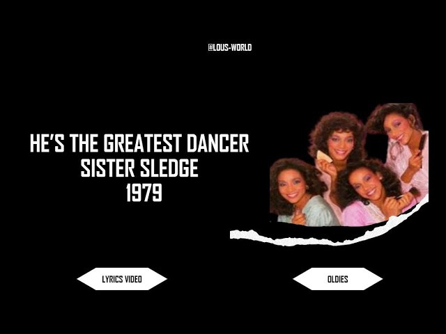 sistersledge - He's the greatest dancer (lyrics) - 1979 