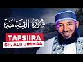 SURATUL QIYAAMAH س ور ة االق ي ام ة TAFSIIRA SHEIKH ALII JIMMAA