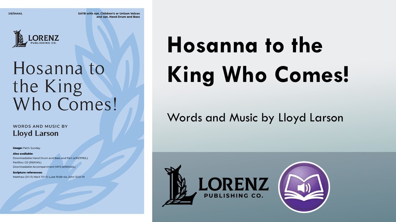 Hosanna to the King Who Comes! (SATB) - Lloyd Larson - YouTube