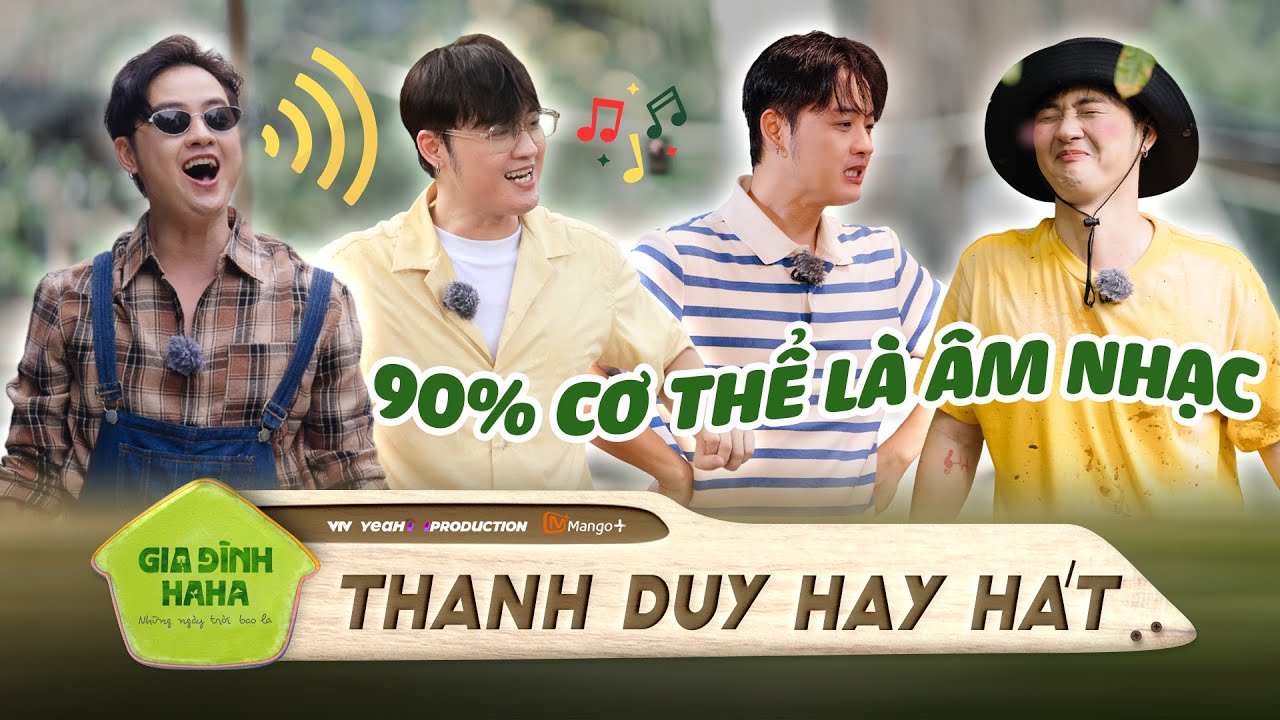 90% là âm nhạc: Thanh Duy bùng nổ giọng hát đỉnh cao | Gia Đình Haha