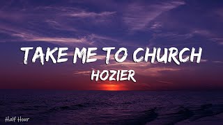 Hozier - Take Me To Church (Lyrics)