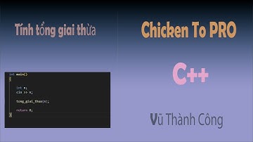 Tính tổng giai thừa | Khóa học C++ | Vũ Thành Công