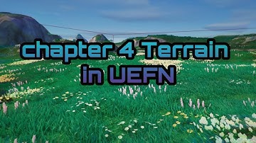Chapter 4 Terrain in UEFN