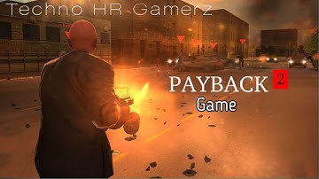 Payback 2 || Payback 2 Gaming Video || Techno HR  Gamerz ||