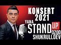 OZOD SHUKURULLOYEV YAKKAXON KONSERTI - YANA STAND UP