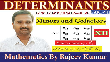 XII  || MATHS || DETERMINANTS  || PART VII  || Minors and Cofactors || EX-  4 4. || NCERT  SOLUTION
