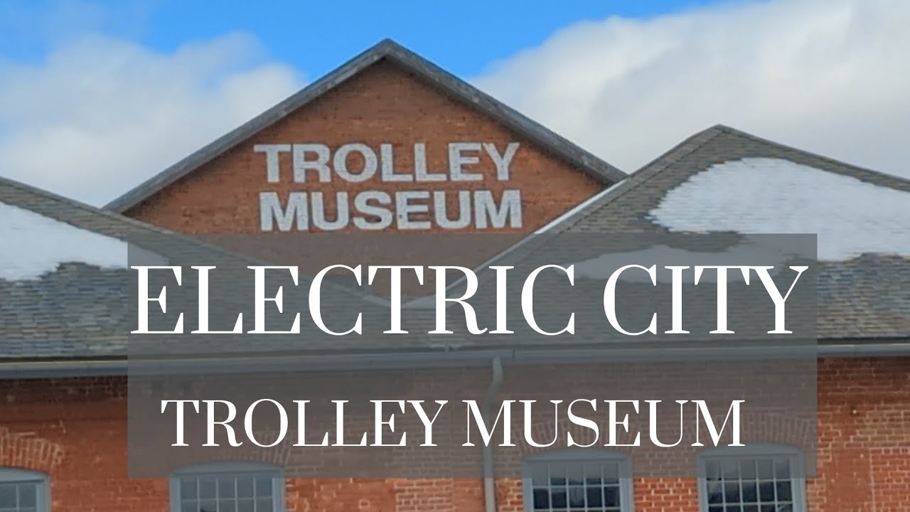 AMAZING TROLLES!  The Electric City Trolley Museum - Scranton, PA