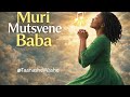 Muri Mutsvene Baba Deep Shona Worship Song Prayer Adoration Muri Mutsvene Baba Deep Shona Worship Song Prayer Adoration