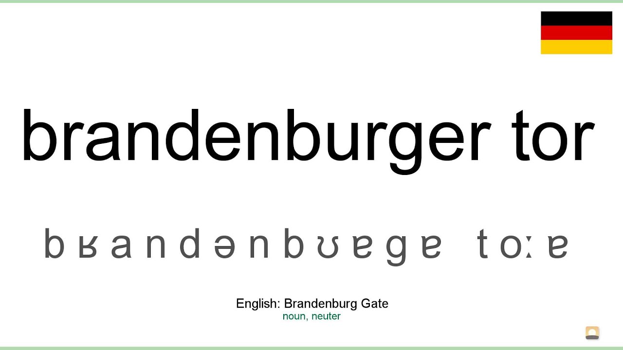 How to pronounce Brandenburger tor (German) YouTube