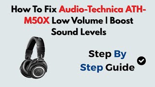 How To Fix Audio-Technica ATH-M50X Low Volume | Boost Sound Levels screenshot 5