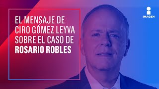 El polémico mensaje de Ciro Gómez Leyva sobre Rosario Robles