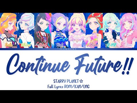 Continue Future!! | STARRY PLANET☆ | Aikatsu Planet Full Lyrics ROM/KAN/ENG