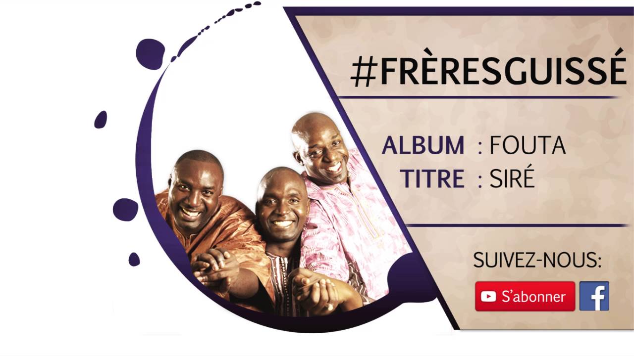 Watch Fréres Guissé : Siré on YouTube Watch Fréres Guissé : Siré on YouTube