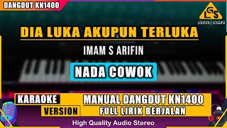 DIA LUKA AKU PUN TERLUKA - IMAM S ARIFIN || KARAOKE DANGDUT KN1400